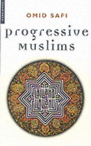 Progressive Muslims: On Justice, Gender, and Pluralism