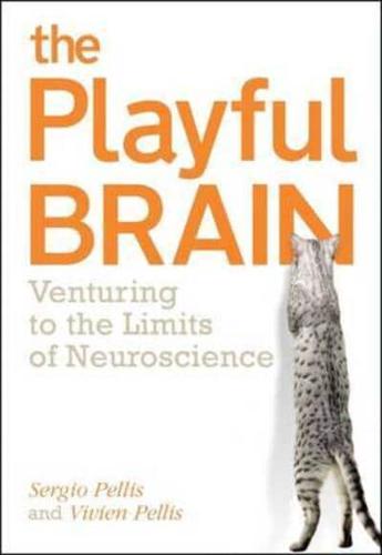 Playful Brain: Venturing to the Limits of Neuroscience