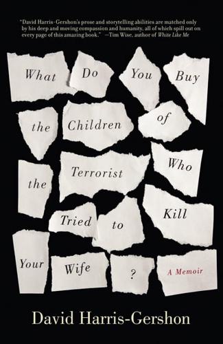 What Do You Buy the Children of the Terrorist Who Tried to Kill Your Wife?