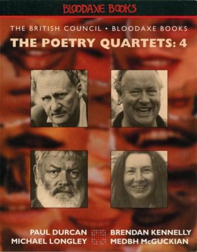The Poetry Quartets 4 Paul Durcan, Brendan Kennelly, Michael Longley, Medbh McGuckian