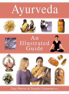 The Complete Illustrated Guide to Ayurveda
