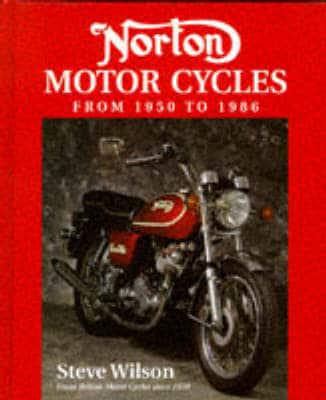 Norton Motor Cycles from 1950 to 1986