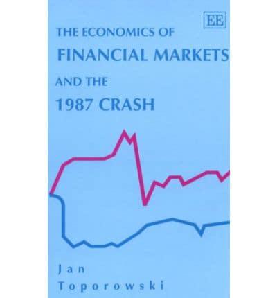 THE ECONOMICS OF FINANCIAL MARKETS AND THE 1987 CRASH