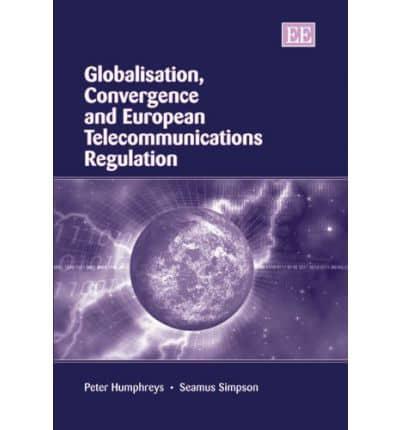 Globalization, Convergence and European Telecommunciations Regulation
