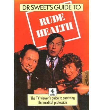 Dr Sweet's Guide to Rude Health