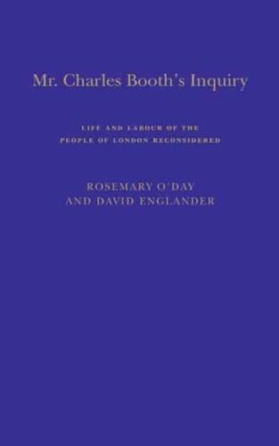 Mr. Charles Booth's Inquiry: Life and Labour of the People in London Reconsidered