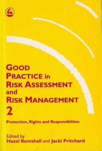 Good Practice in Risk Assessment and Risk Management. 2 Protection, Rights and Responsibilities