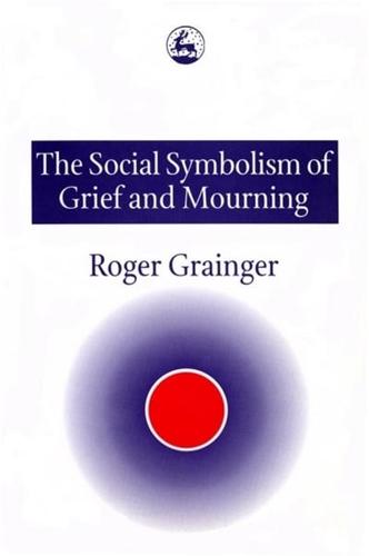 The Social Symbolism of Grief and Mourning