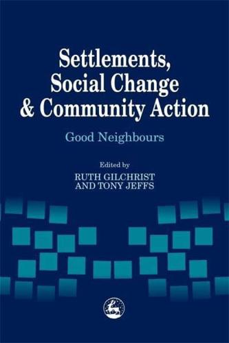 Settlements, Social Change, and Community Action