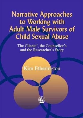 Narrative Approaches to Working With Adult Male Survivors of Sexual Abuse