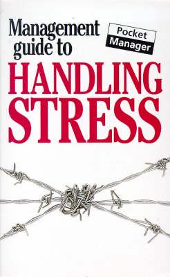 The Management Guide to Handling Stress