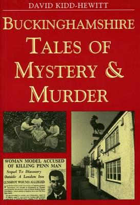 Buckinghamshire Tales of Mystery & Murder