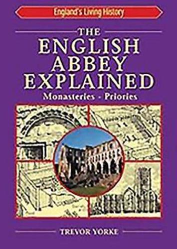 The English Abbey Explained