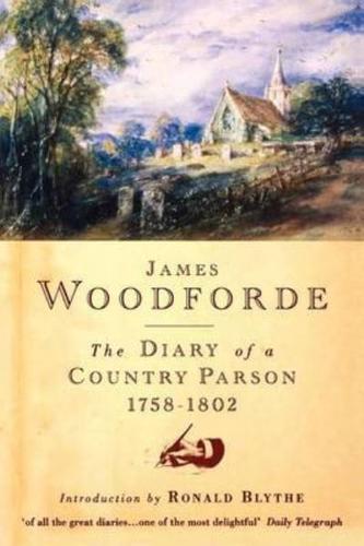 The Diary of a Country Parson, 1758-1802