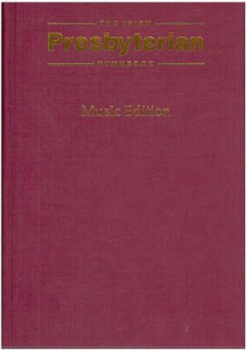 Irish Presbyterian Hymn Book Full Music Edition