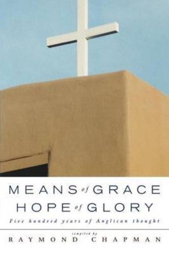 Means of Grace, Hope of Glory