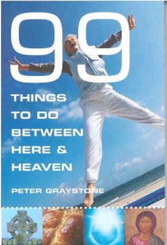 99 Things to Do Between Here and Heaven
