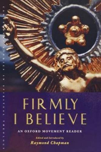 Firmly I Believe: An Oxford Movement Reader