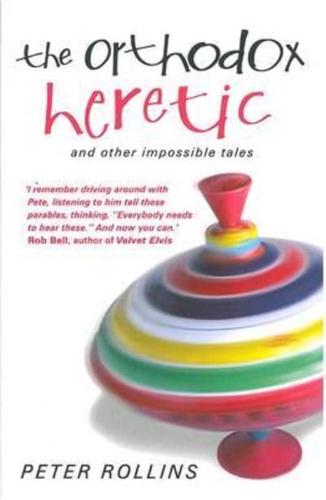 The Orthodox Heretic: and other impossible tales