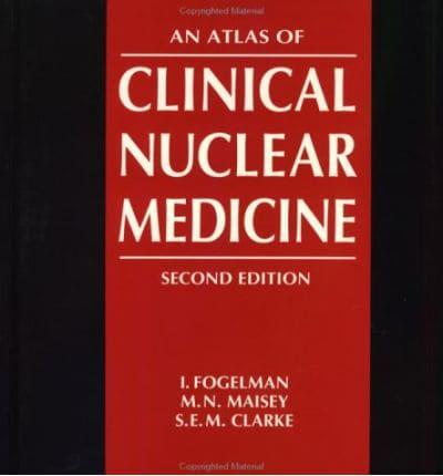 An Atlas of Clinical Nuclear Medicine, Second Edition