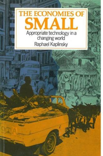 The Economies of Small: Appropriate technology in a changing world
