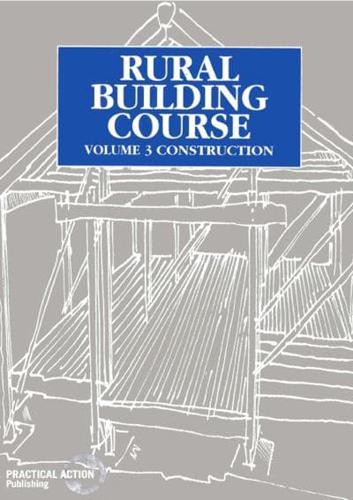 Rural Building Course Volume 3: Construction