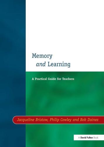Memory and Learning : A Practical Guide for Teachers