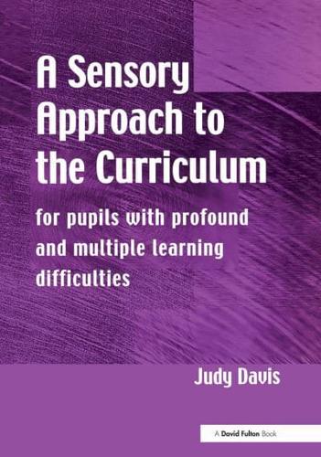 A Sensory Approach to the Curriculum : For Pupils with Profound and Multiple Learning Difficulties