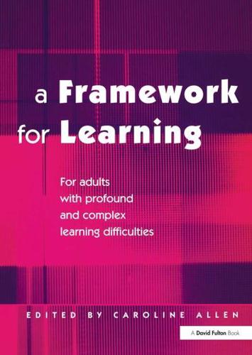 A Framework for Learning : For Adults with Profound and Complex Learning Difficulties