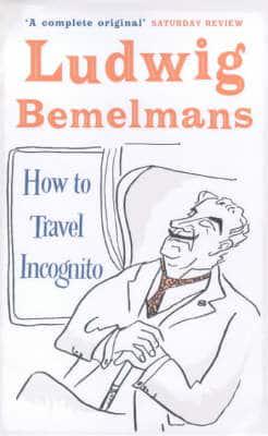 How to Travel Incognito