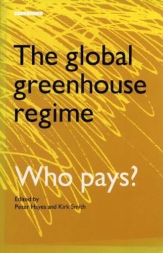 The Global Greenhouse Regime: Who Pays?