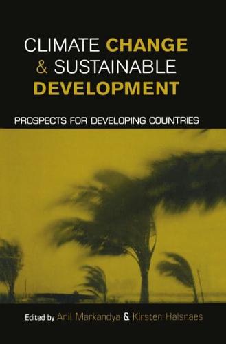 Climate Change and Sustainable Development: Prospects for Developing Countries