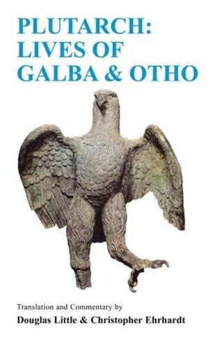 Plutarch: Lives of Galba and Otho: A Companion and Translation