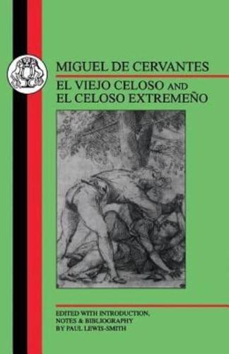 Cervantes: El Viejo Celoso and El Celoso Extremeno