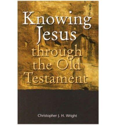 Knowing Jesus Through the Old Testament