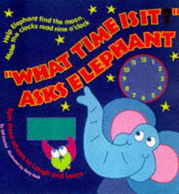"What Time Is It?" Asks Elephant