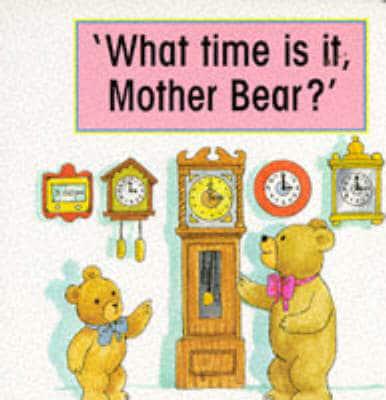 "What Time Is It, Mother Bear?"