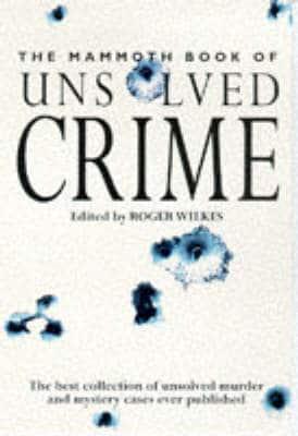 The Mammoth Book of Unsolved Crimes