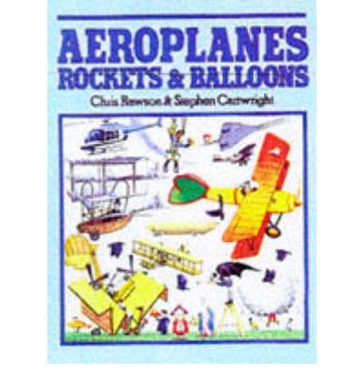 Aeroplanes, Rockets and Balloons