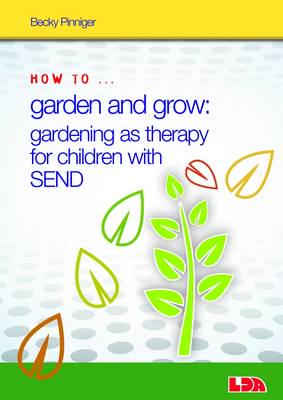 How to Garden and Grow