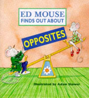Ed Mouse Finds Out About Opposites