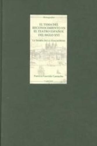 El Tema Del Reconocimiento En El Teatro Español Del Siglo XVI