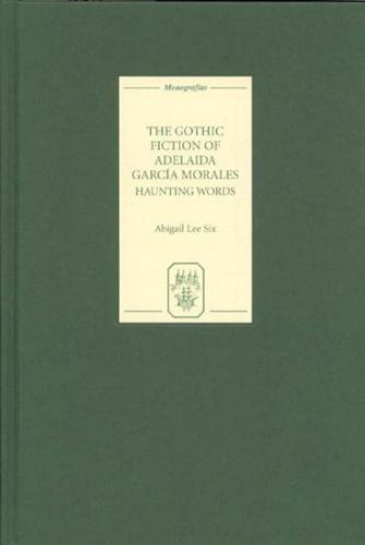 The Gothic Fiction of Adelaida García Morales