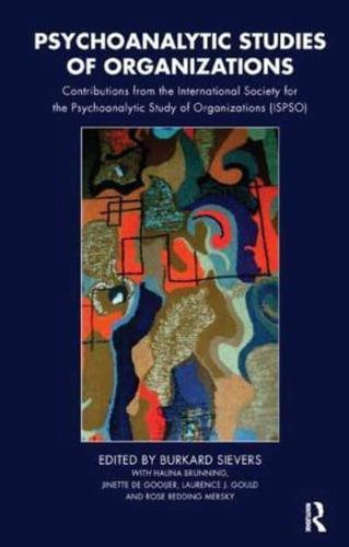 Psychoanalytic Studies of Organizations