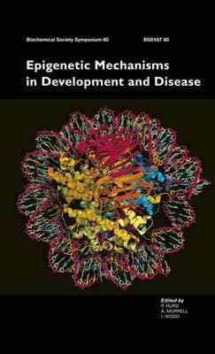 Epigenetic Mechanisms in Development and Disease