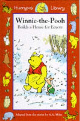 Winnie-the-Pooh Builds a House for Eeyore