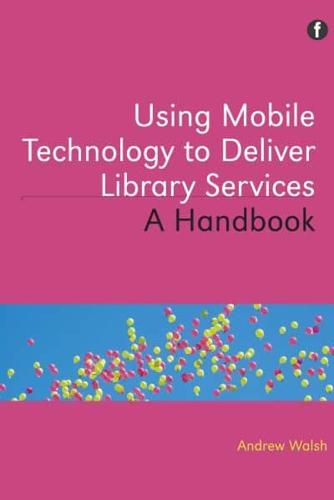 Using Mobile Technology to Deliver Library Services