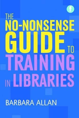 The No-Nonsense Guide to Training in Libraries