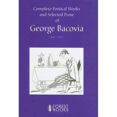 The Complete Poetical Works and Selected Prose of George Bacovia