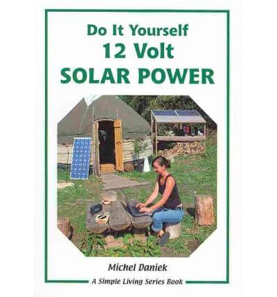 Do It Yourself 12 Volt Solar Power